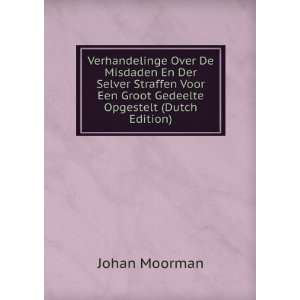   Gedeelte Opgestelt (Dutch Edition) Johan Moorman  Books
