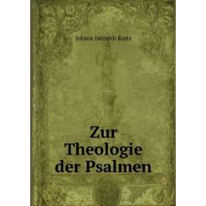 Zur Theologie der Psalmen Johann Heinrich Kurtz Books