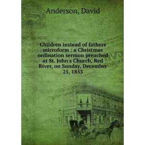   Johns Church, Red River, on Sunday, December 25, 1853 David Anderson