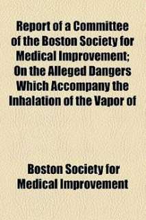 Report of a Committee of the Boston Society for Medical 9781154547931 