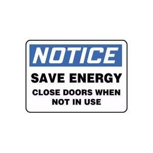 NOTICE SAVE ENERGY CLOSE DOORS WHEN NOT IN USE 10 x 14 Dura Plastic 