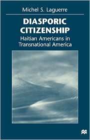 Diasporic Citizenship, (0312211384), Michel S. Laguerre, Textbooks 