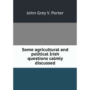   political Irish questions calmly discussed John Grey V. Porter Books