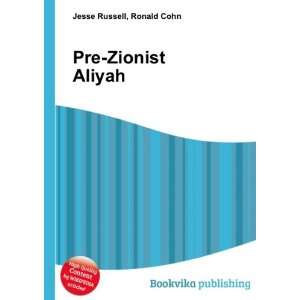  Pre Zionist Aliyah Ronald Cohn Jesse Russell Books