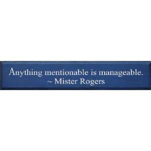  Anything Mentionable Is Manageable ~ Mister Rogers Wooden 