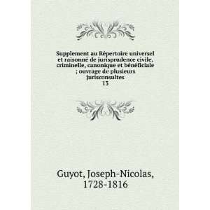   plusieurs jurisconsultes. 13 Joseph Nicolas, 1728 1816 Guyot Books