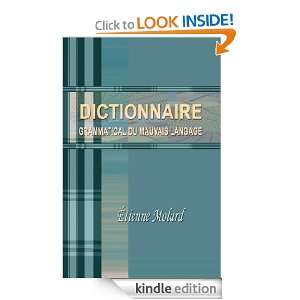 Dictionnaire grammatical du mauvais langage (French Edition) Étienne 