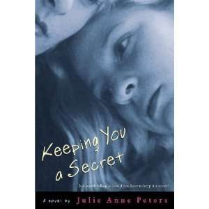 Keeping You a Secret [Paperback] Julie Anne Peters Books