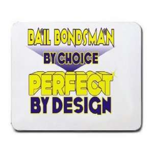  Bail Bondsman By Choice Perfect By Design Mousepad Office 