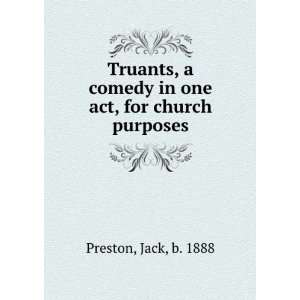  Truants, a comedy in one act, for church purposes Jack, b 
