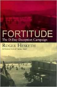 Fortitude The D Day Deception Campaign, (1585670758), Roger Hesketh 