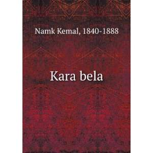  Kara bela 1840 1888 Namk Kemal Books
