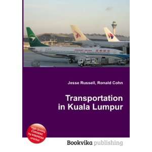  Transportation in Kuala Lumpur Ronald Cohn Jesse Russell 