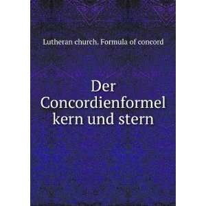   kern und stern Lutheran church. Formula of concord Books