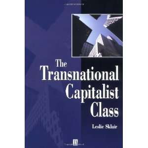   The Transnational Capitalist Class [Paperback] Leslie Sklair Books