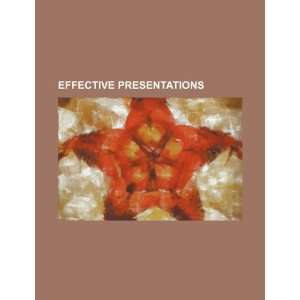    Effective presentations (9781234461928) U.S. Government Books