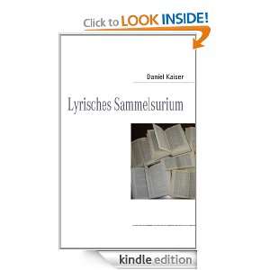 Lyrisches Sammelsurium (German Edition) Daniel Kaiser  