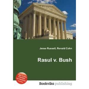  Rasul v. Bush Ronald Cohn Jesse Russell Books