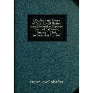   1864, to December 31, 1868 Oscar Lovell Shafter  Books