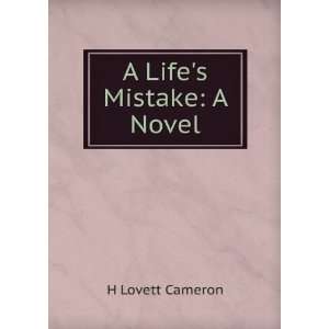  A Lifes Mistake A Novel H Lovett Cameron Books
