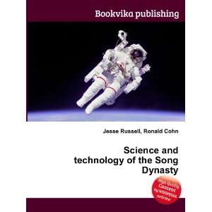  Science and technology of the Song Dynasty Ronald Cohn 
