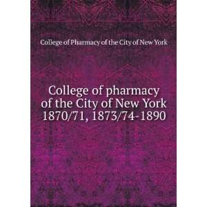  College of pharmacy of the City of New York. 1870/71, 1873 