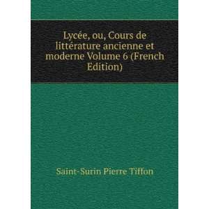   et moderne Volume 6 (French Edition) Saint Surin Pierre Tiffon Books