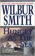   Hungry As the Sea by Wilbur Smith, St. Martins Press 