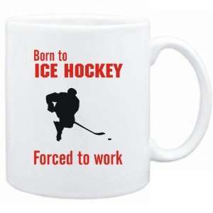 New  Born To Ice Hockey , Forced To Work  / Sign  Mug Sports 