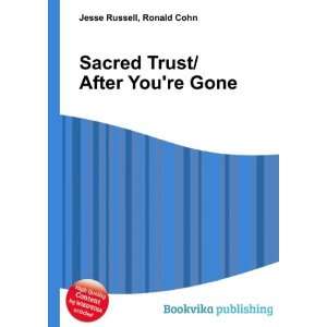  Sacred Trust/After Youre Gone Ronald Cohn Jesse Russell 