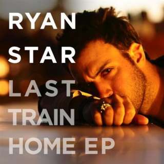  Last Train Home EP Ryan Star