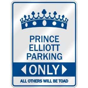    PRINCE ELLIOTT PARKING ONLY  PARKING SIGN NAME