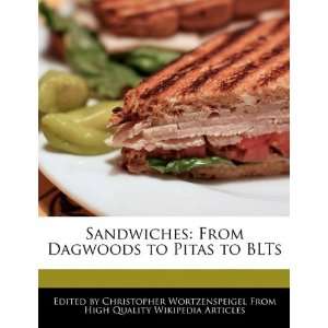  Sandwiches From Dagwoods to Pitas to BLTs (9781241688745 