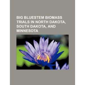  Big bluestem biomass trials in North Dakota, South Dakota 