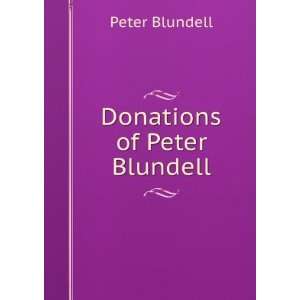  Donations of Peter Blundell, Founder, and Other 