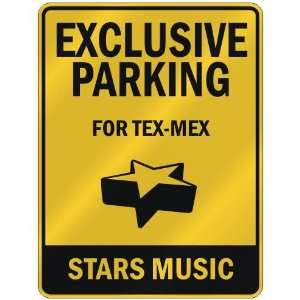  EXCLUSIVE PARKING  FOR TEX MEX STARS  PARKING SIGN MUSIC 