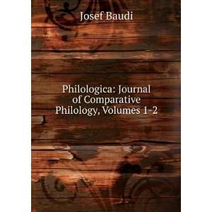    Journal of Comparative Philology, Volumes 1 2 Josef Baudi Books
