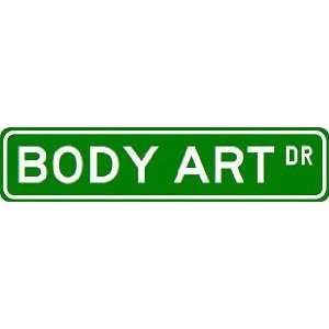  BODY ART Street Sign ~ Custom Aluminum Street Signs 