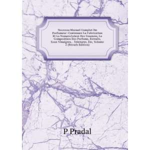   , . Teintures, Etc, Volume 2 (French Edition) P Pradal Books
