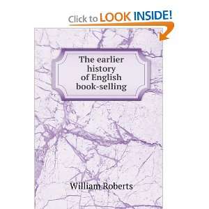    Earlier history of English bookselling William Roberts Books