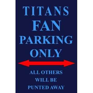  America sports Titans Fan Parking Only Parking Signs 