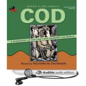  Cod A Biography of the Fish that Changed the World 