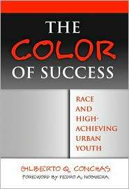 The Color of Success Race and High Achieving Urban Youth, (0807746606 