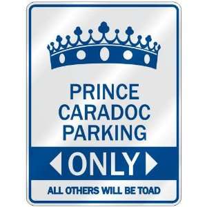   PRINCE CARADOC PARKING ONLY  PARKING SIGN NAME
