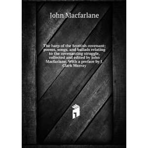   Macfarlane. With a preface by J. Clark Murray John Macfarlane Books