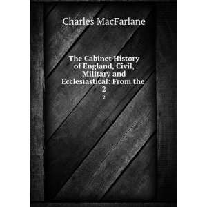   Military and Ecclesiastical From the . 2 Charles MacFarlane Books