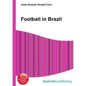  Football in Brazil Ronald Cohn Jesse Russell Books