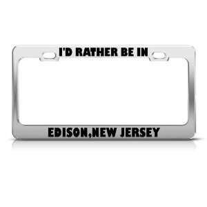  ID Rather Be In Edison New Jersey license plate frame 
