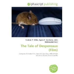  The Tale of Despereaux (Film) (9786132759689) Books