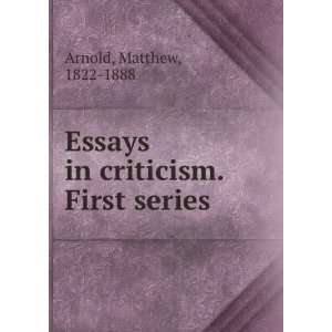   criticism. First series Matthew, 1822 1888 Arnold  Books